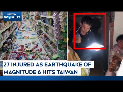 Taiwan Earthquake | 27 Injured As Earthquake Of Magnitude 6 Hits Taiwan